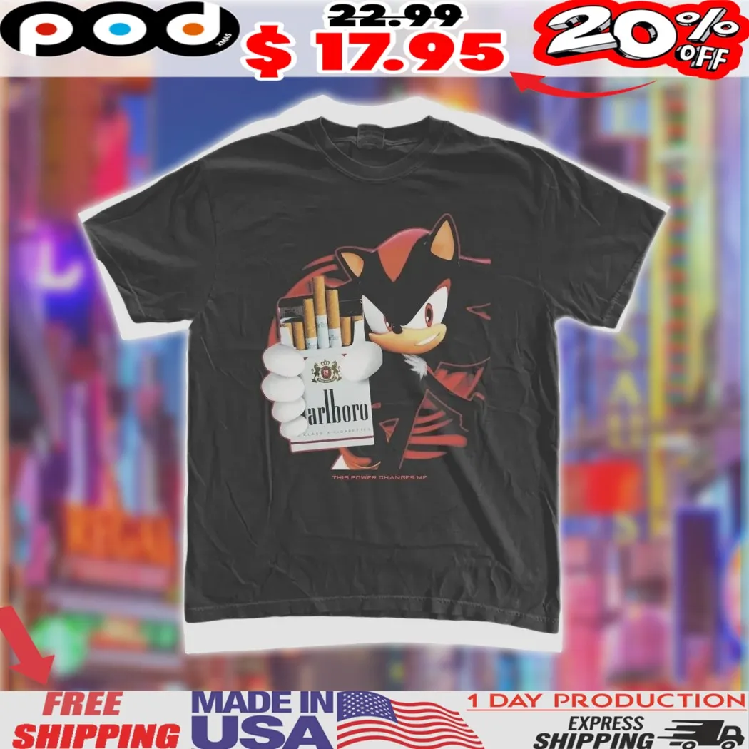 Shadow The Hedgehog Marlboro Ultimate Power This Power Changes Me Shirt