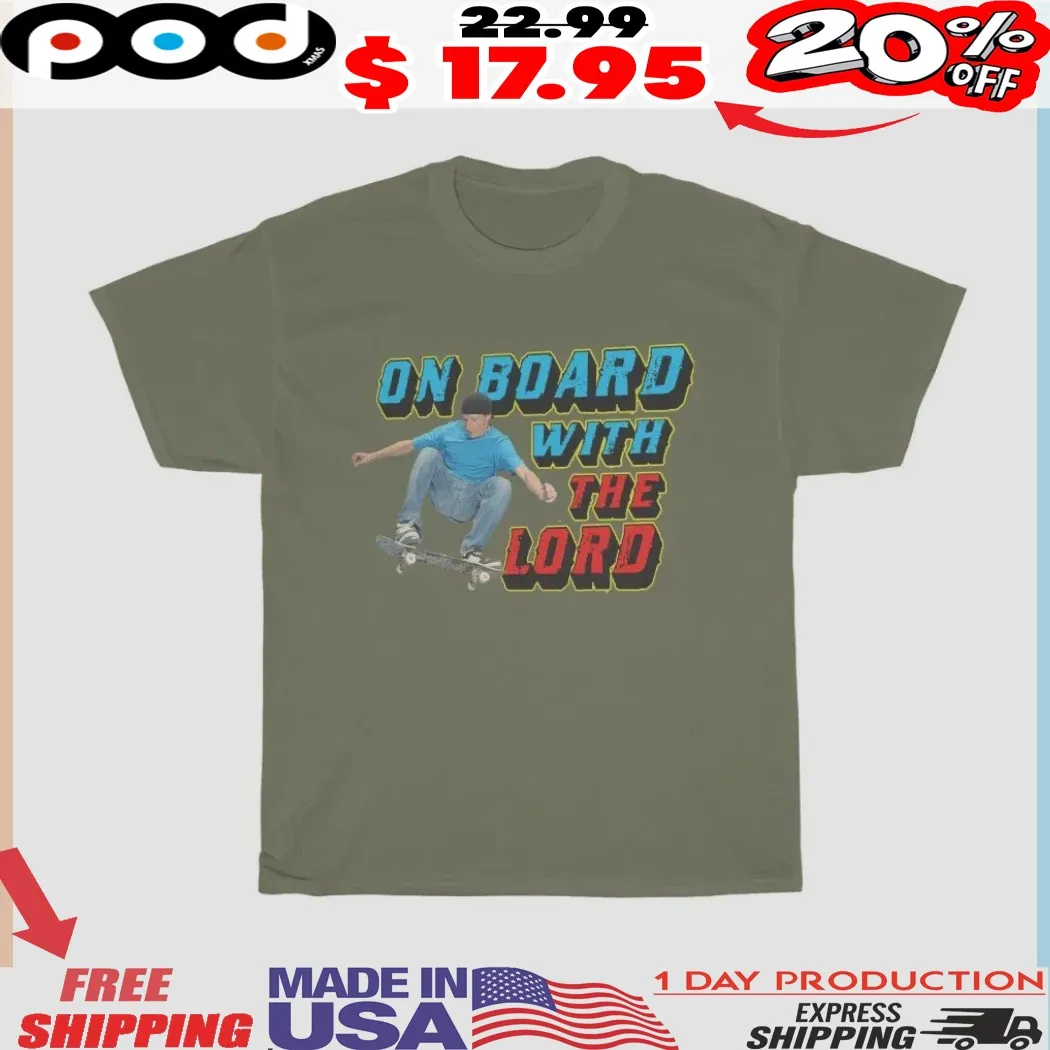 Skateboarding On Board With The Lord Shirt