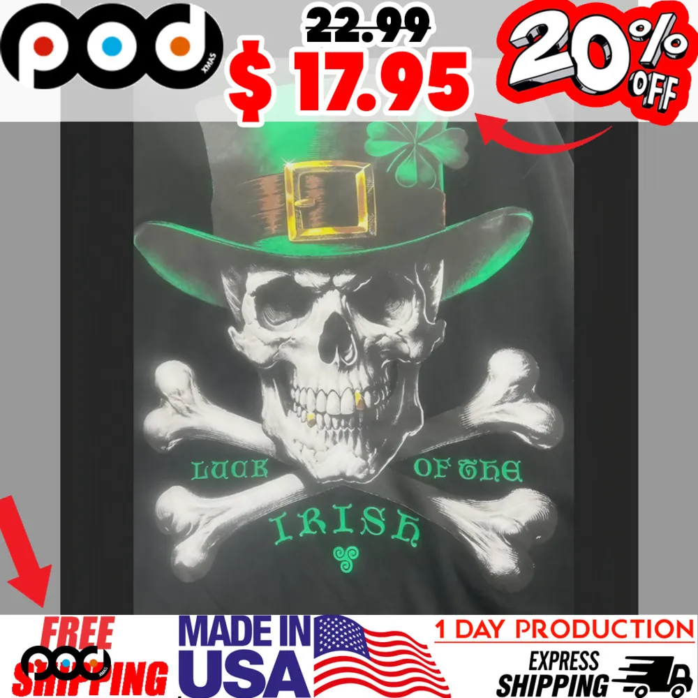 Skull St Patrick's Day With Hat Luck Of The Irish Shirt Skull St Patrick's Day With Hat Luck Of The Irish Shirt