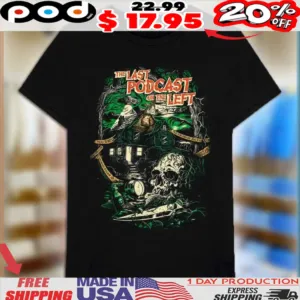 Skull The Last Podcast On The Left Horror True Crime fan Shirt