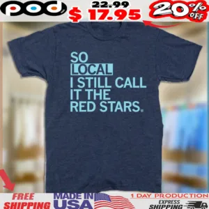 So local I still call it the red stars shirt