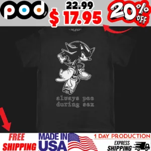 Sonic Always Pee During Sex Shirt