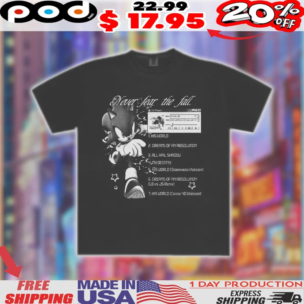 Sonic Never Fear The Fall CD Player Shirt