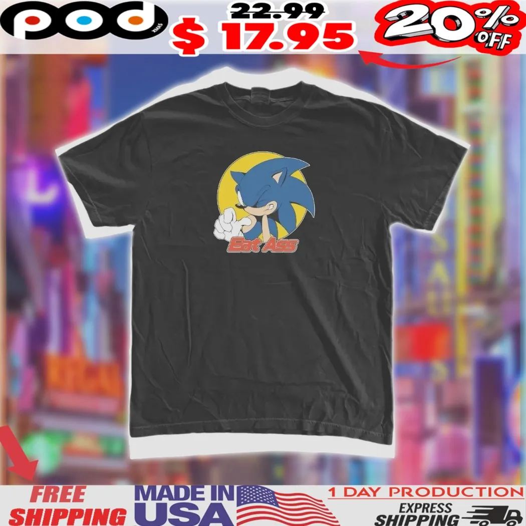 Sonic The HedgeHog Eat Ass Shirt