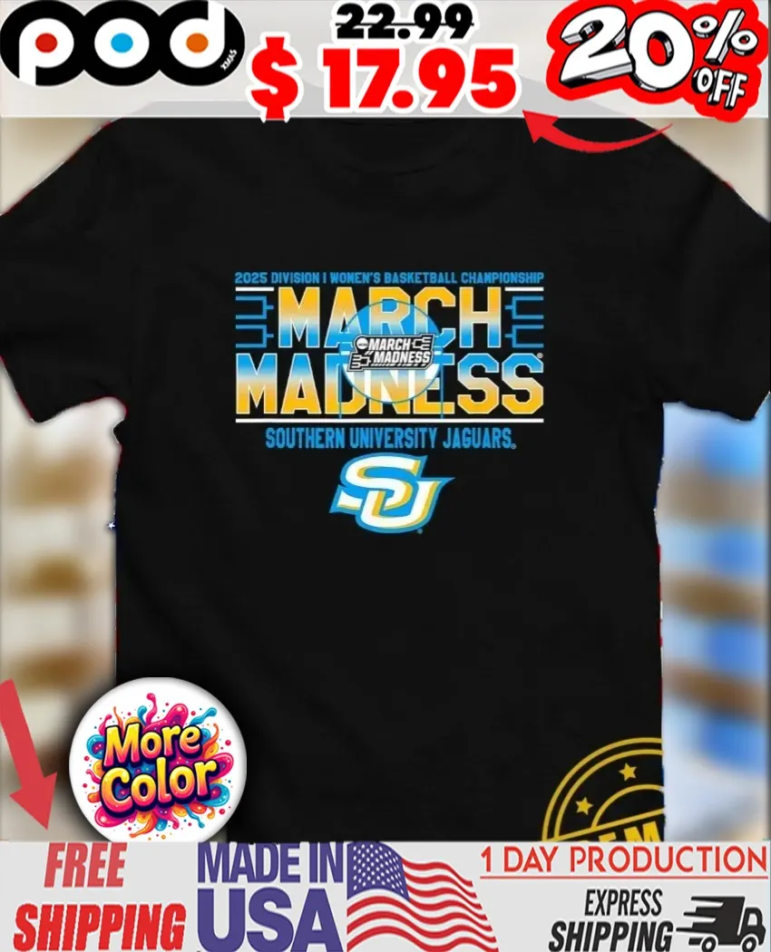 Southern Jaguars March Madness 2025 NCAA Division I Women’s Basketball Championship 2025 shirt