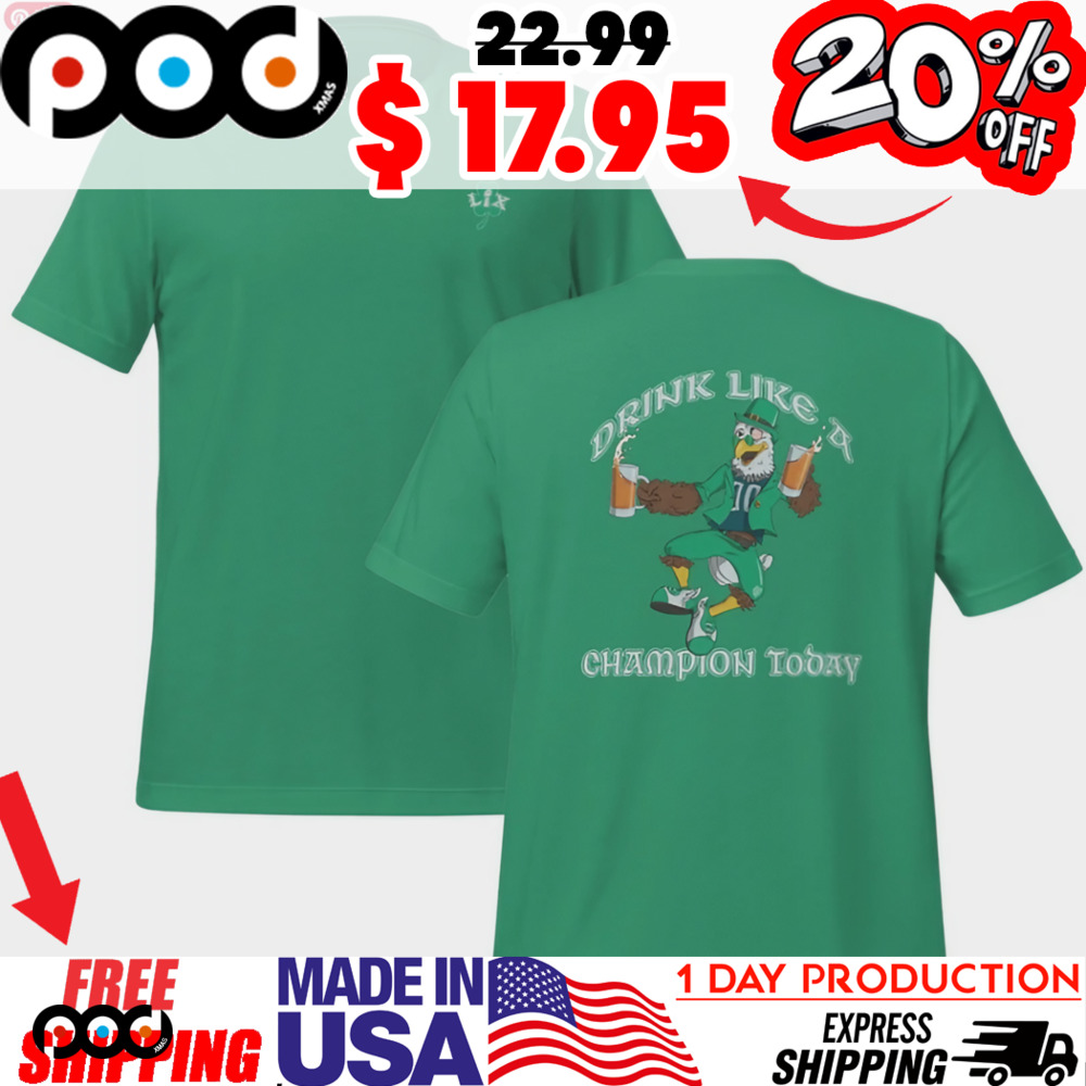 St Patrick's Day Eagle Drink Beer Drink Like A Champion Today Shirt
