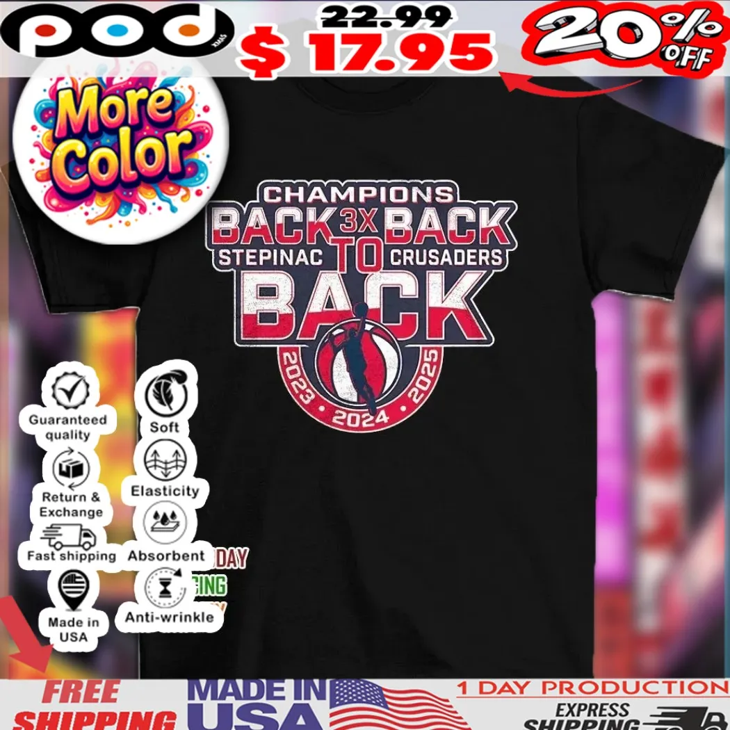 Stepinac Crusaders Champions 3X Back to Back to Back vintage shirt