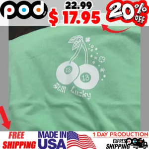 Still Lucky 13 Ball Cherry St Patrick Day Shirt