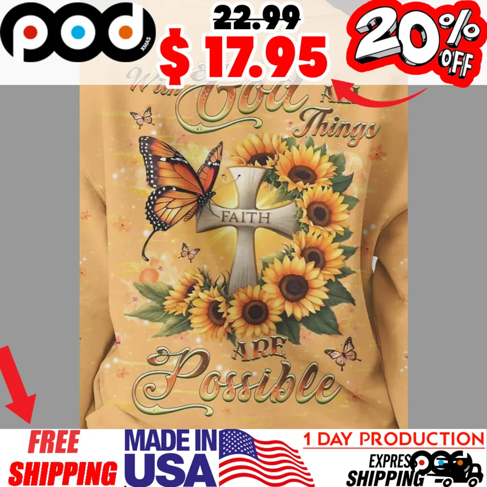 Sunflower With God All Things Are Possible Women's All Over Print Faith Butterfly Shirt