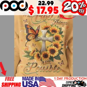 Sunflower With God All Things Are Possible Women's All Over Print Faith Butterfly Shirt
