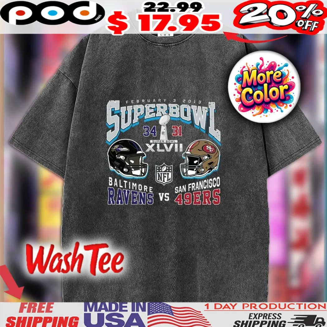 Superbowl February 3 2013 Xlvii 34 31 Baltimore Ravens Vs San Francisco 49ers Shirt