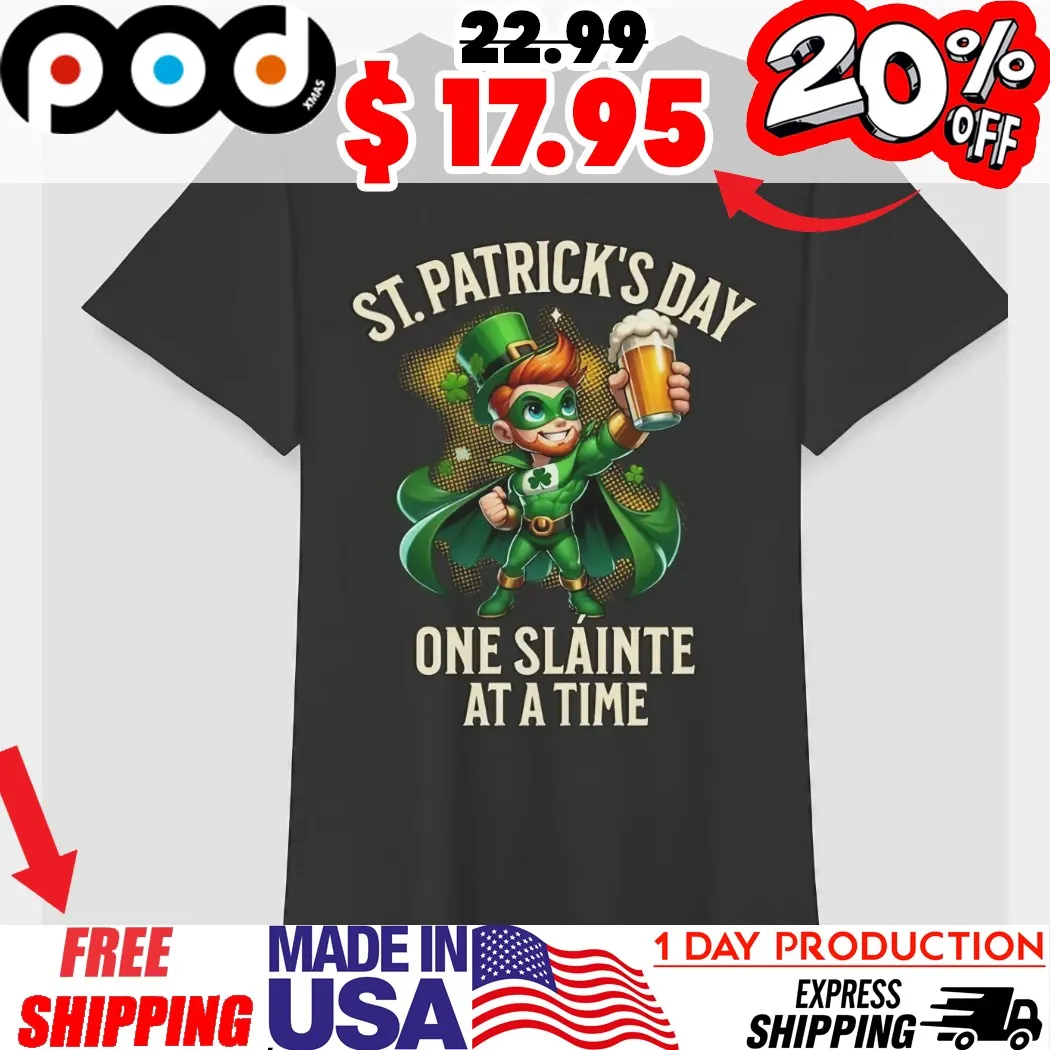 Superhero Leprechaun One Slainte At A Time St Patrick Day Shirt