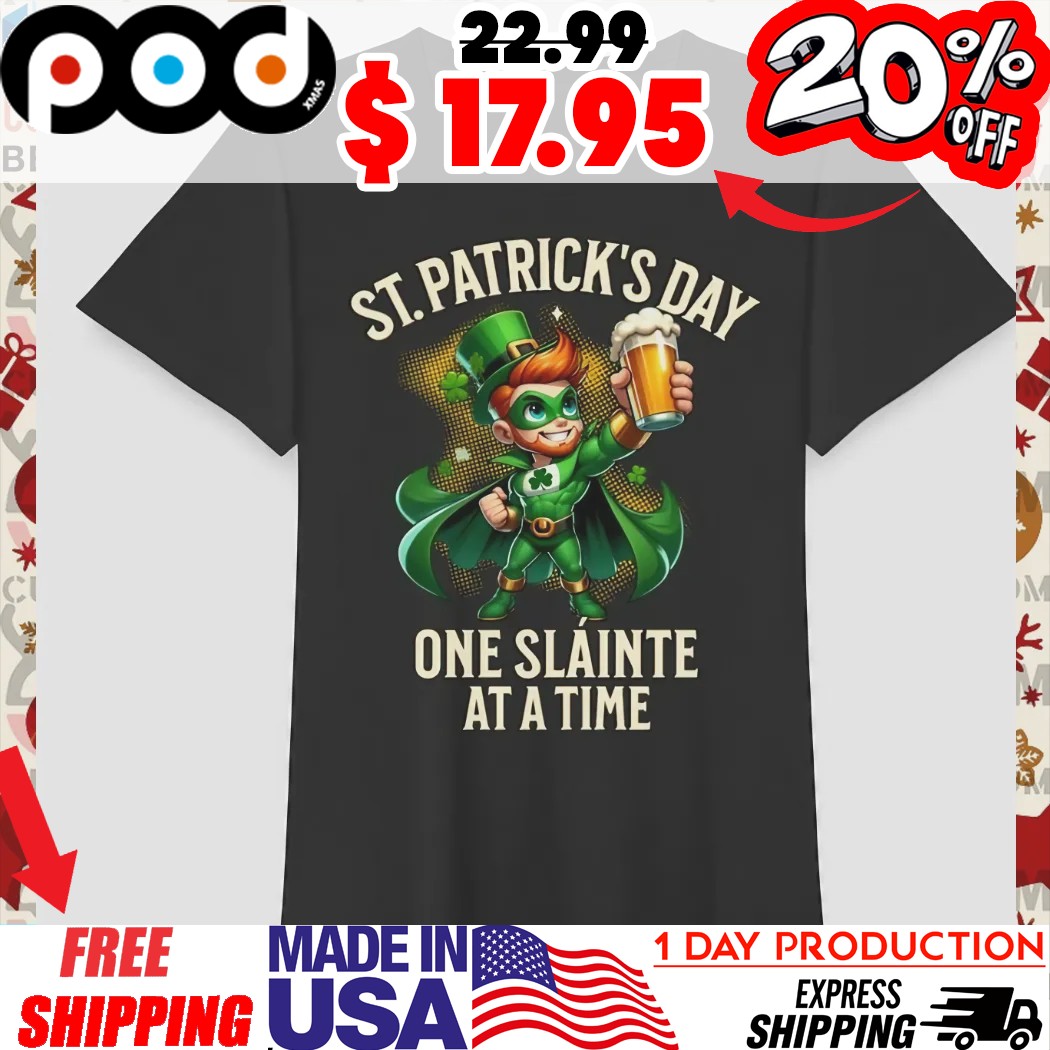 Superhero Leprechaun One Slainte At A Time St Patrick Day Shirt