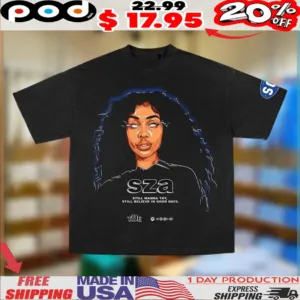 Sza Still Wanna Try Still Believe In Good Days Shirt
