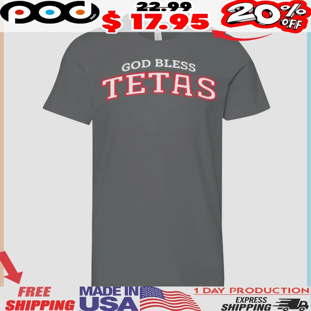 Texas Rangers God bless Tetas quote design shirt
