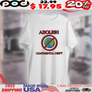 The Abolish Continental Drift Shirt