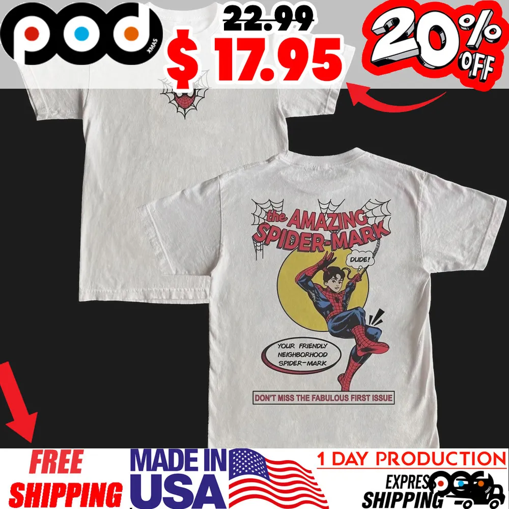 The Amazing Your Friendly Neighborhood Spider-mark Don't Miss The Fabulous First Issue Dude! Shirt