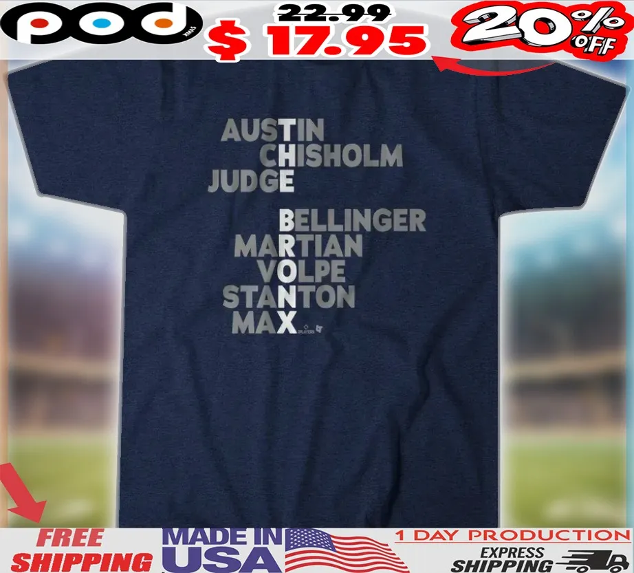 The Bronx New York Yankees Baseball Names Austin Chisholm Judge Bellinger Martian Volpe Stanton Max 2025 Shirt