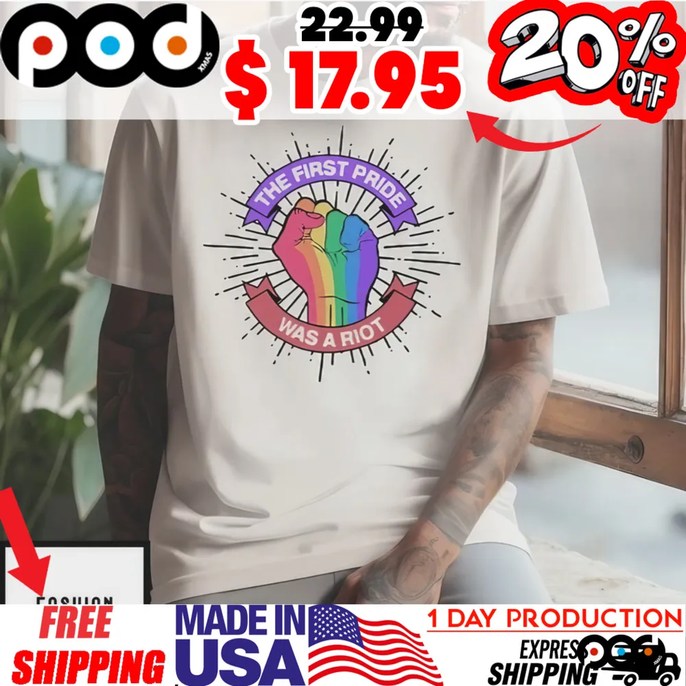 The First Pride Was A Riot Support Lgbtq Shirt