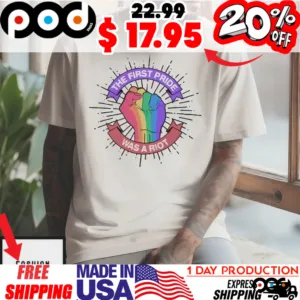 The First Pride Was A Riot Support Lgbtq Shirt