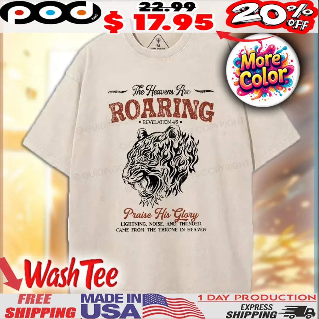 The Heaven Are Roaring Praise His Glory Christian Tiger Face Vintage Shirt