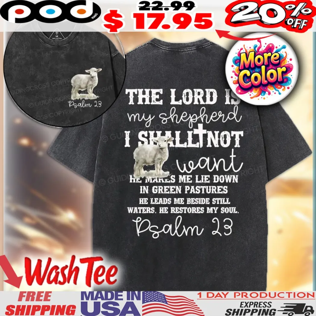 The Lord Is My Shepherd I Shall Not Want He Make Me Lie Down In Green Pastures Christian Shirt