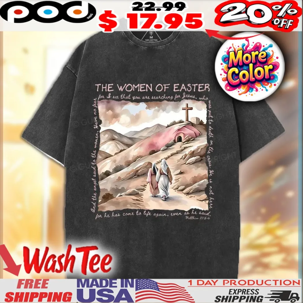 The Women of Easter Art Matthew 28 5 6 apparel Biblical Resurrection Scene Christian Design Shirt The Women of Easter Art Matthew 28 5 6 apparel Biblical Resurrection Scene Christian Design Shirt