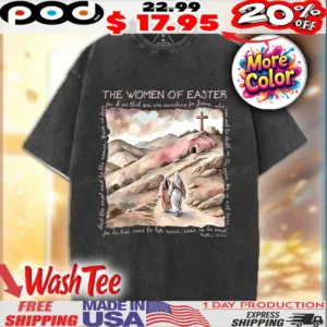 The Women of Easter Art Matthew 28 5 6 apparel Biblical Resurrection Scene Christian Design Shirt