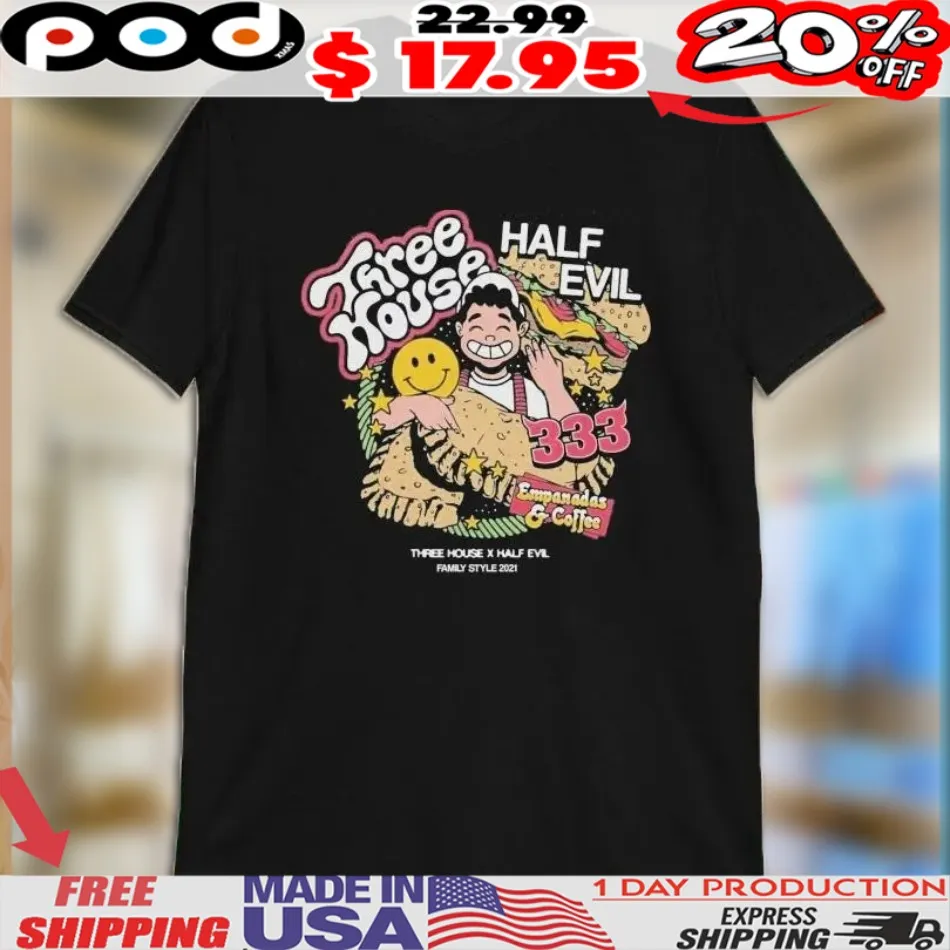 Three House X Half Evil Family Style 2021 Empanadas And Coffee 333 Hamburger Shirt