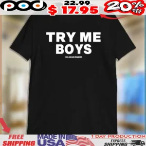 Try Me Boys Cic Julius Malema Shirt