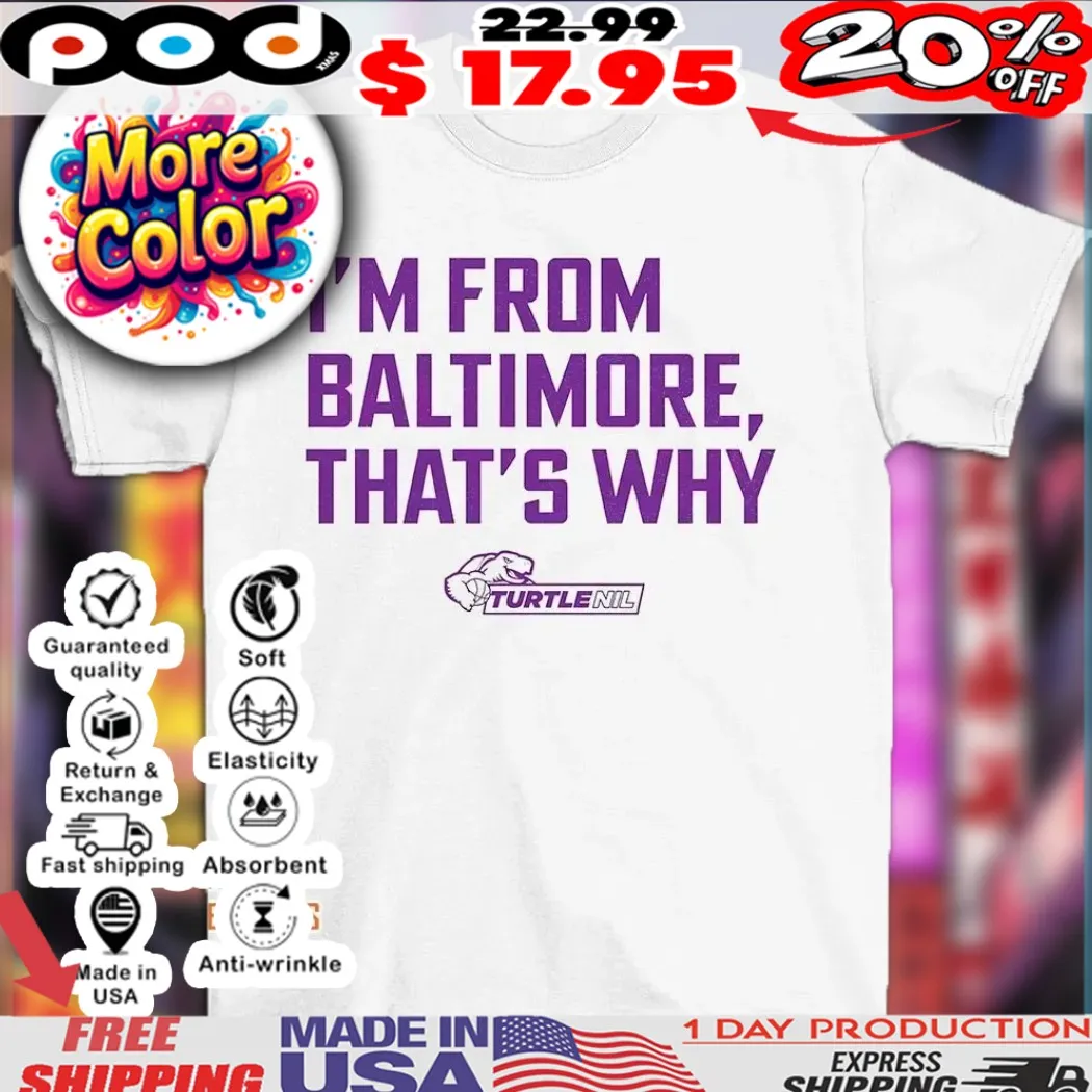 Turtle NIL I’m from Baltimore thats why shirt