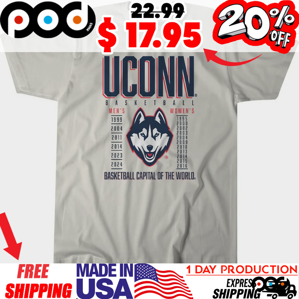 Uconn Basketball Men Woman Champs Years Basketball Capital Of The World Sport UConn Huskies Logo Shirt