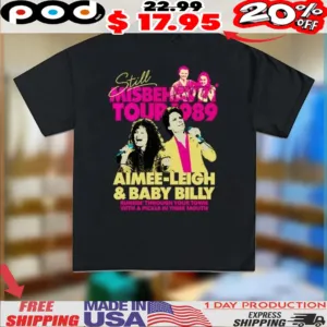 Uncle Baby Billy Still Misbehavin Tour 1989 Aimee Leigh and Baby Billy runnin' through your town with a pickle in their mouth Vintage Shirt