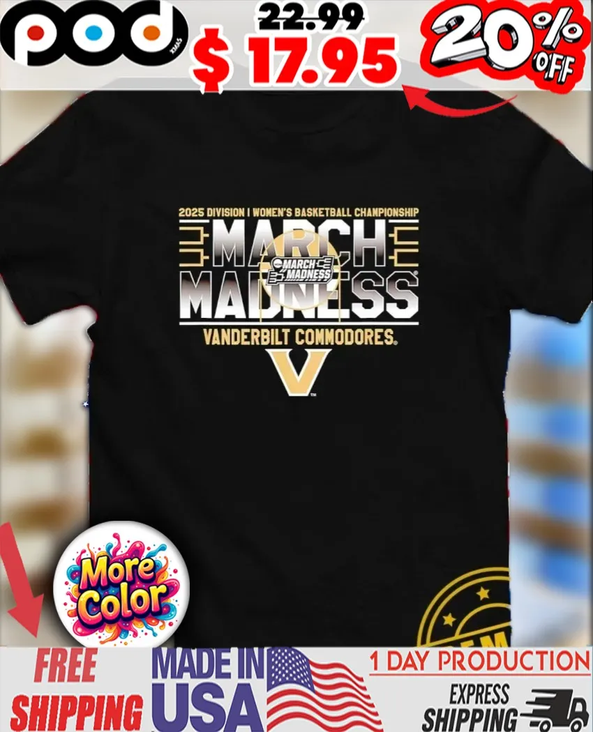 Vanderbilt Commodores March Madness 2025 NCAA Division I Women’s Basketball Championship shirt