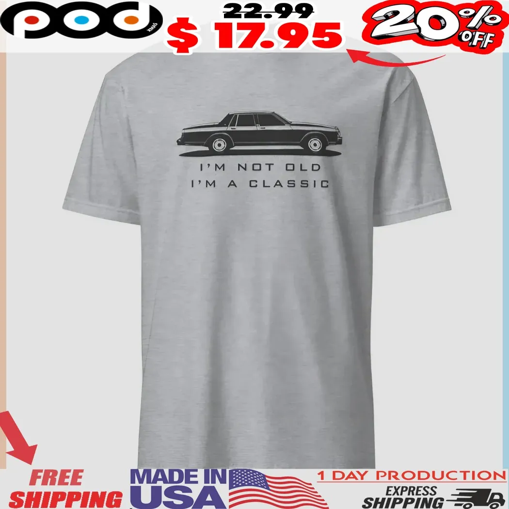 I'm Not Old I'm A Classic Car Enthusiast Shirt