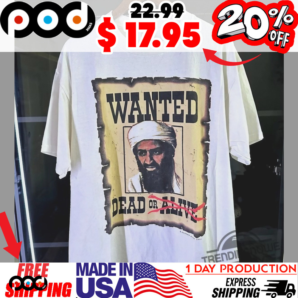 Vintage Osama Bin Laden Wanted Dead Or Alive Poster Shirt
