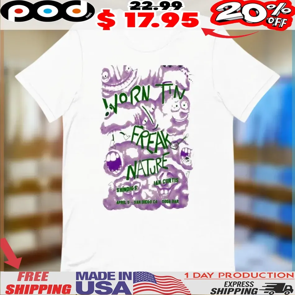 Worn Tin Freak Nature April 5 2025 San Diego CA Shirt