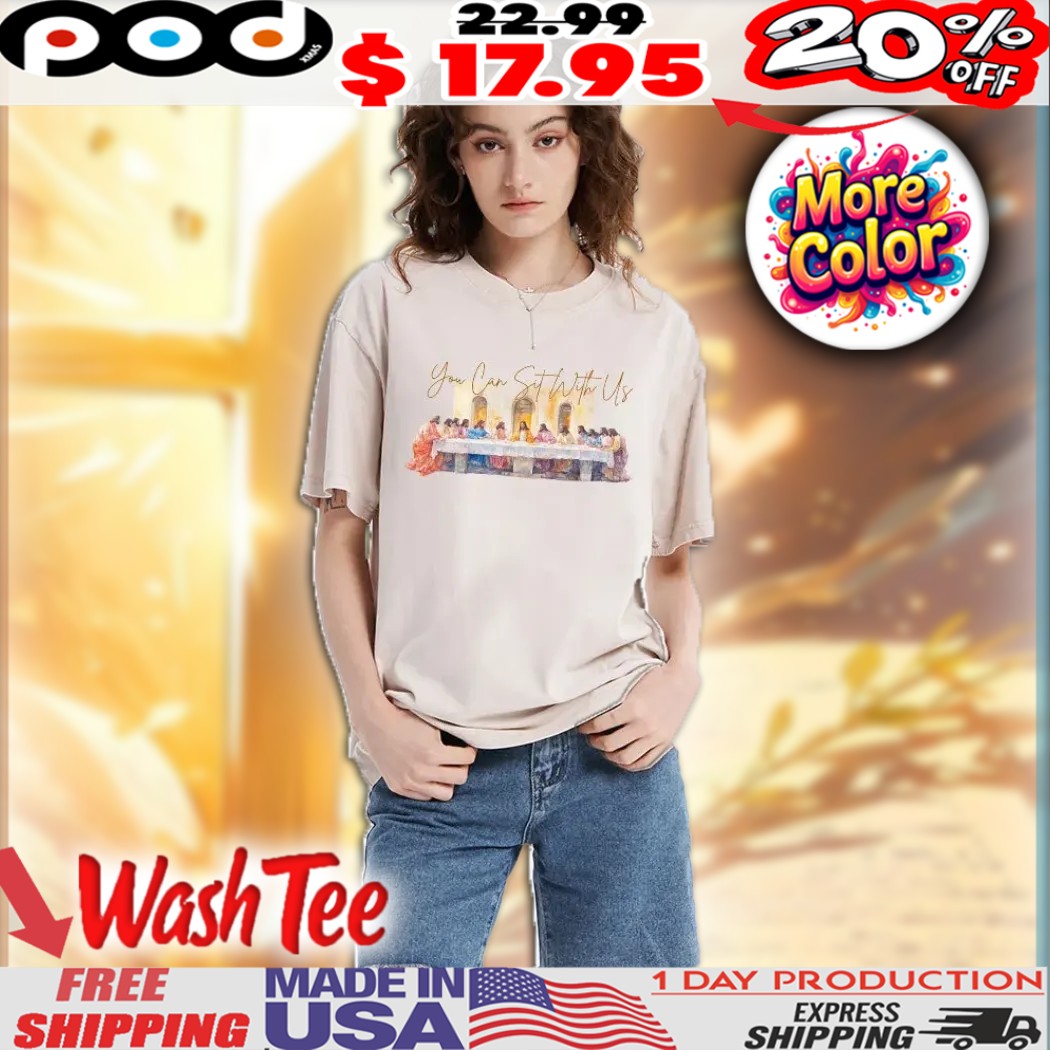 You Can Sit With Us The Last Supper Water Painting Christian Easter Jesus Washed Shirt