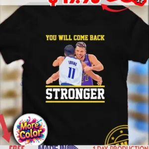 You’ll come back stronger Luka and Kyrie hug shirt
