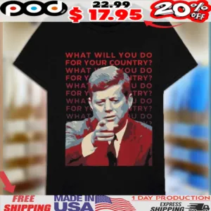 John F Kennedy What Will You Do For Your Country Shirt