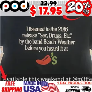 I listened to the 2016 release Sex, Drugs, Etc by the band Beach Weather before you heard it at shirt