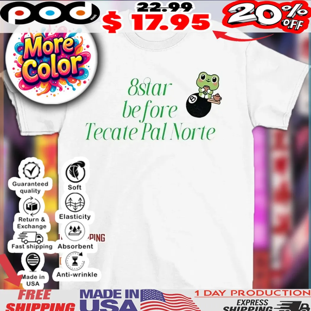 8star Before Tecate Pal Norte Green Tree Frog Shirt