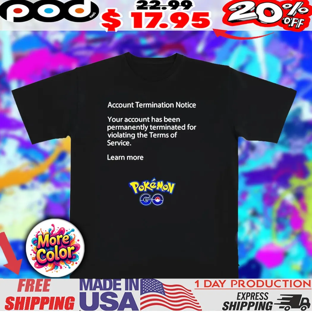 Account termination notice your account has been permanently Pokemon 2025 shirt