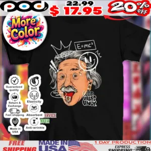 Albert Einstein e=mc2 good vibes only 2025 shirt