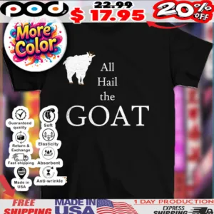 All Hail the GOAT shirt