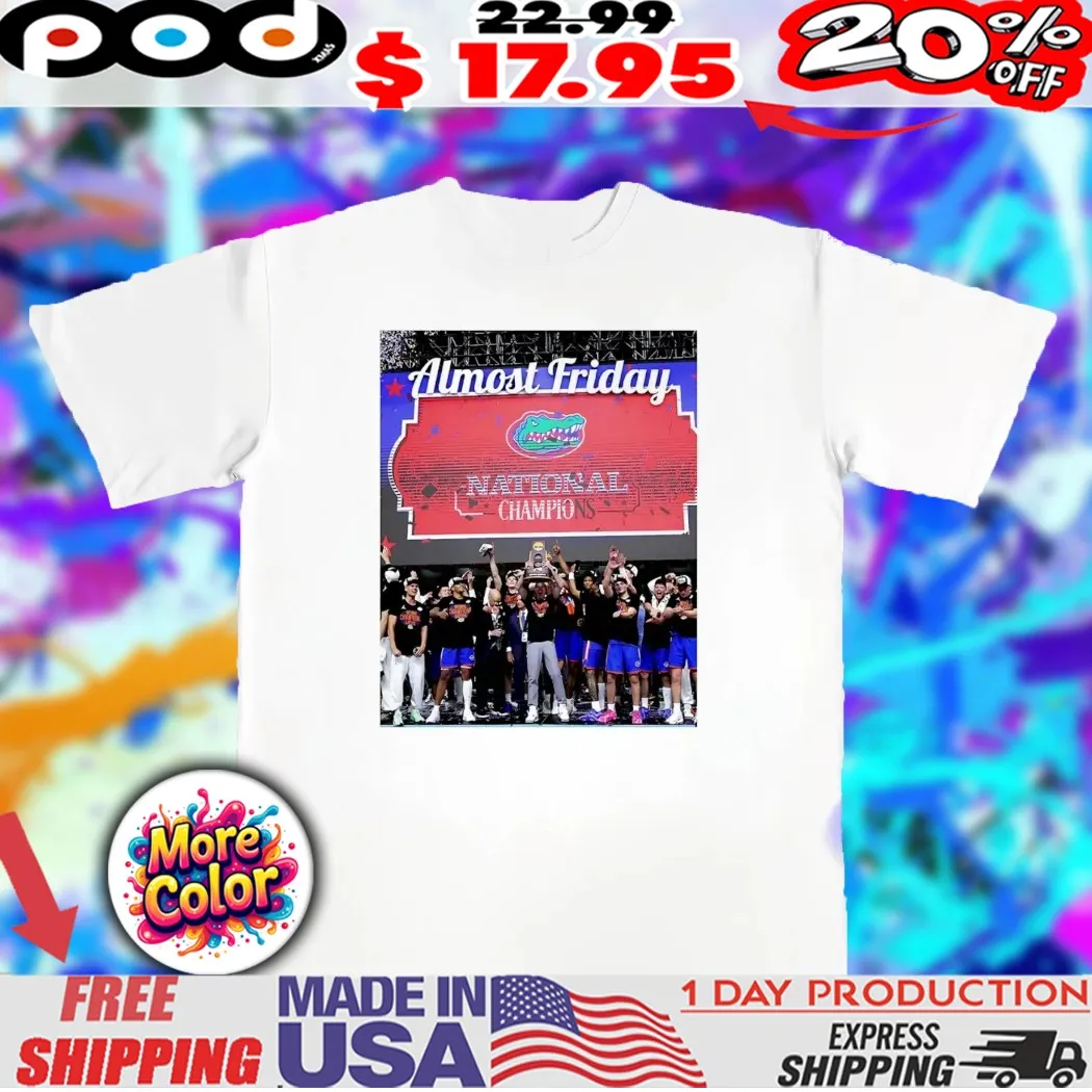 Almost Friday Florida Gators Champions Moment of Victory shirt