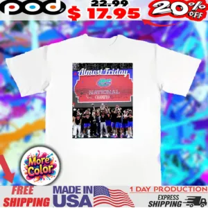 Almost Friday Florida Gators Champions Moment of Victory shirt