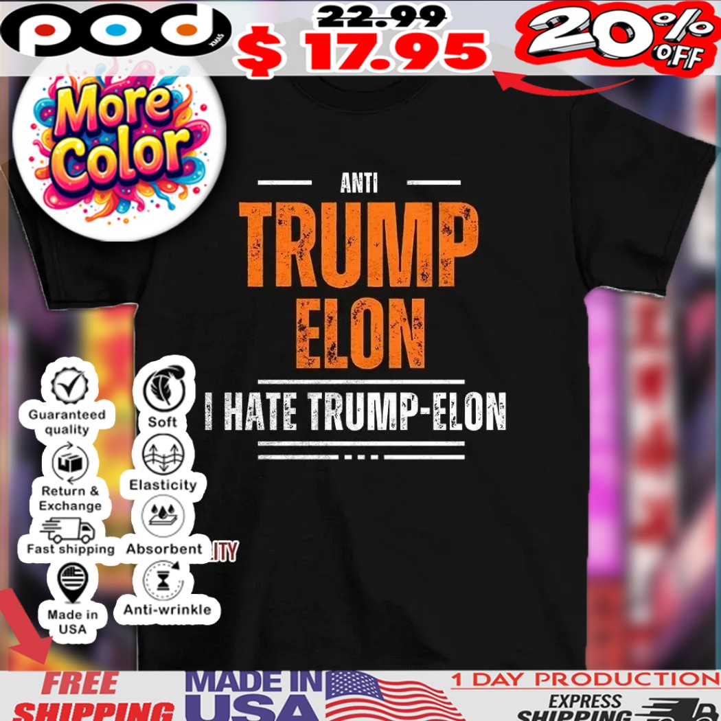 Anti Trump Elon I hate Trump Elon vintage shirt