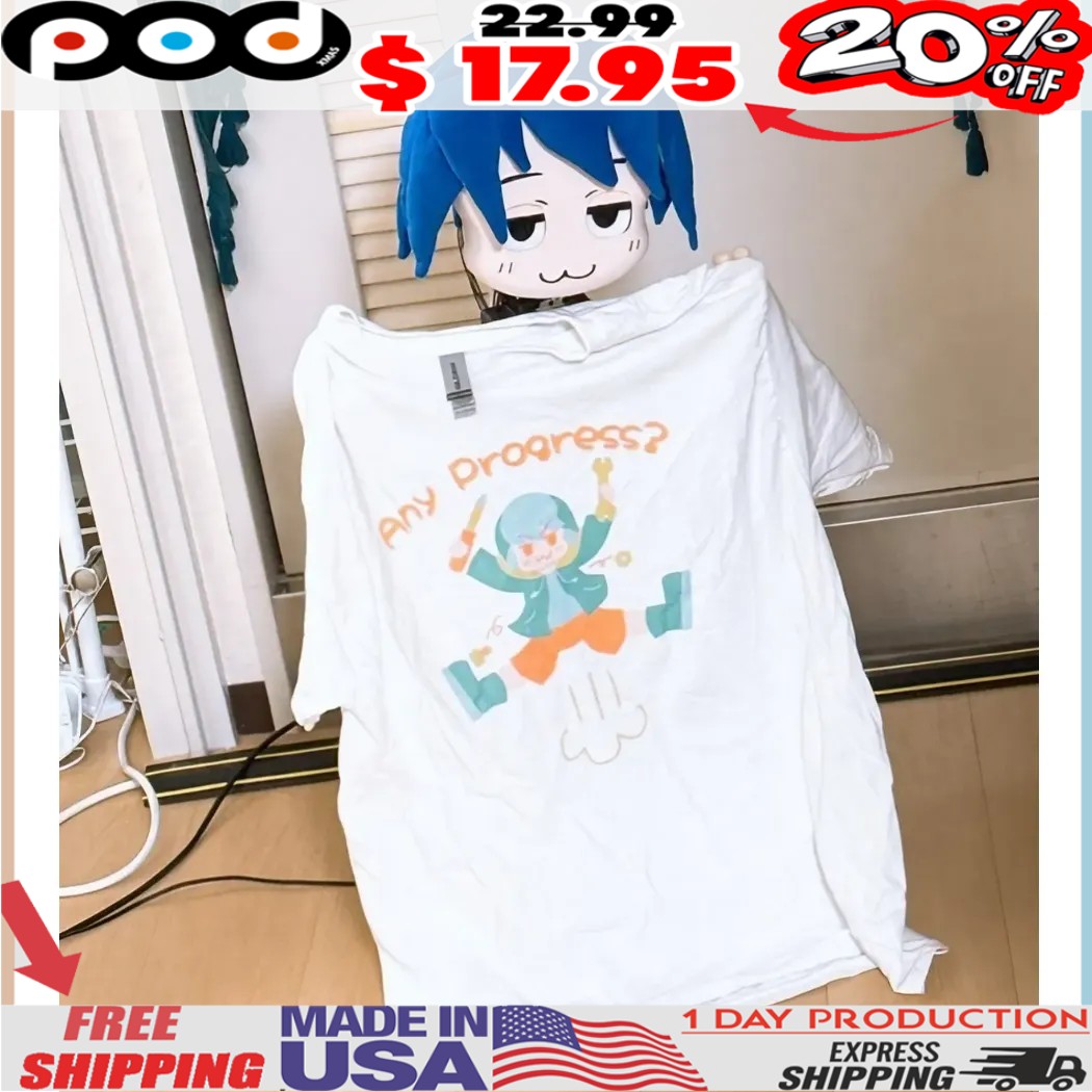 Any Progress Shirt Any Progress Shirt