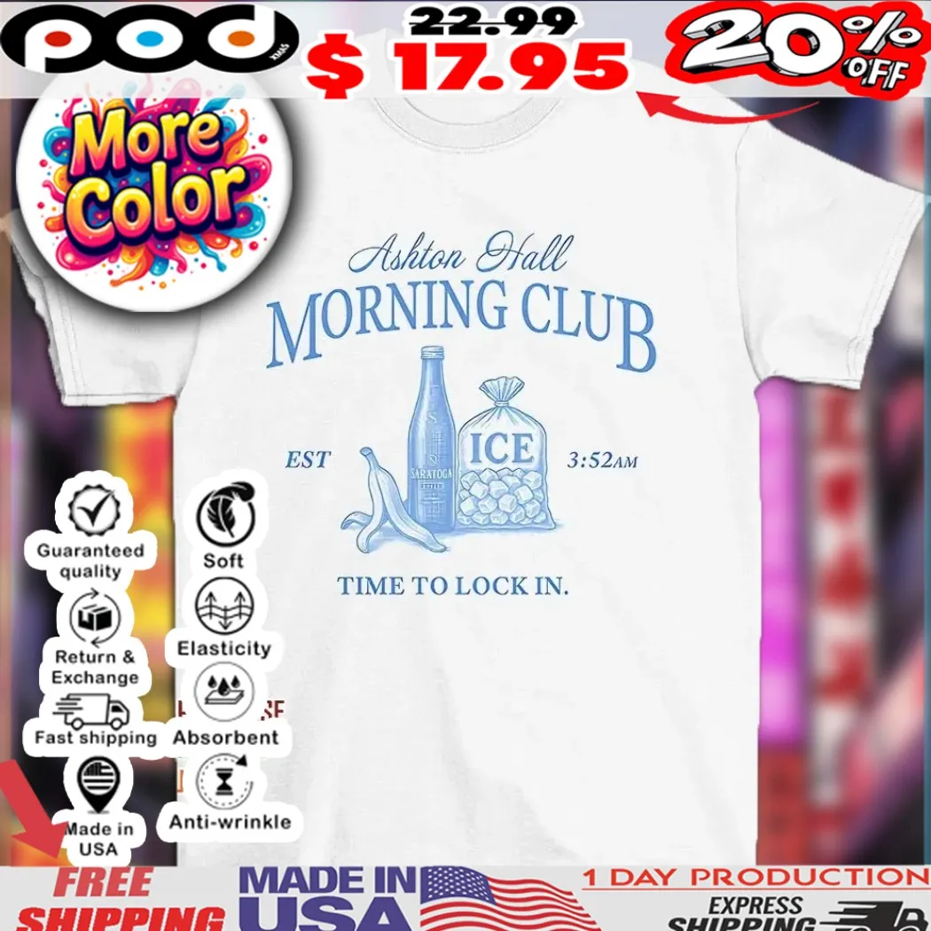 Ashton hall morning club time to lock in est 3 52 AM ice shirt